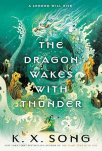 Das Cover von The Dragon Wakes With Thunder (2) von K. X. Song.