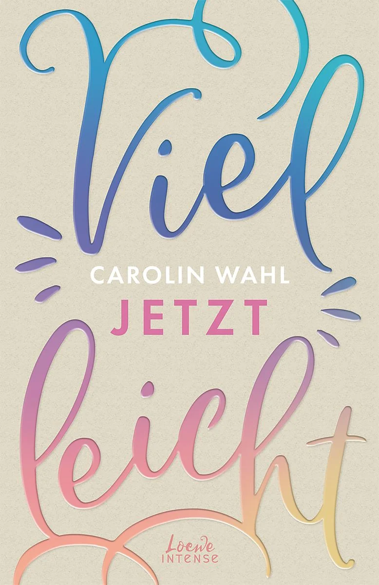 Das Cover von Vielleicht jetzt von Carolin Wahl.
